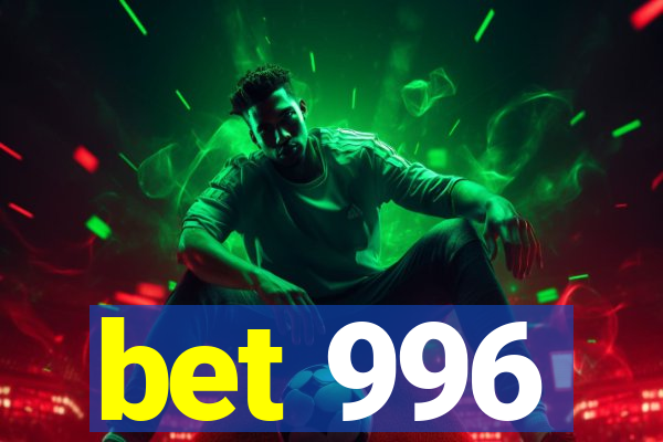 bet 996